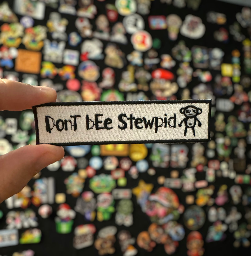 DonT BeE Stewpid (DBS) embroidered version